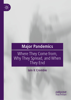 Hardcover Major Pandemics: Where They Come From, Why They Spread, and When They End Book