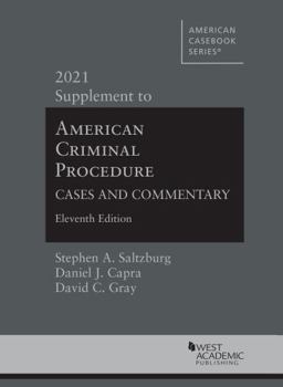 Paperback American Criminal Procedure: Cases and Commentary, 11th, 2021 Supplement (American Casebook Series) Book