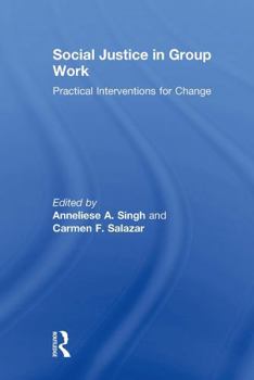 Paperback Social Justice in Group Work: Practical Interventions for Change Book