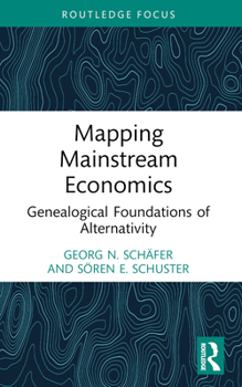 Paperback Mapping Mainstream Economics: Genealogical Foundations of Alternativity Book