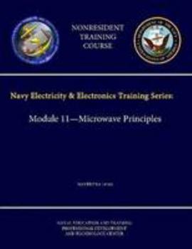 Paperback Navy Electricity and Electronics Training Series: Module 11 - Microwave Principles - NAVEDTRA 14183 - (Nonresident Training Course) Book