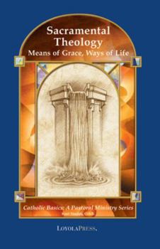 Paperback Sacramental Theology: Means of Grace, Way of Life Book