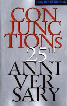 Conjunctions 25th Anniversary - Book #47 of the Conjunctions