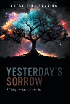 Hardcover Yesterday's Sorrow: Writing my way to a new life Book