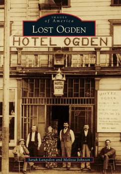 Lost Ogden - Book  of the Images of America: Utah