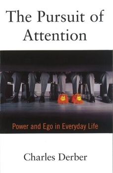 Paperback The Pursuit of Attention: Power and Ego in Everyday Life Book