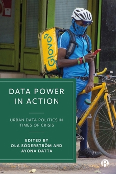 Paperback Data Power in Action: Urban Data Politics in Times of Crisis Book