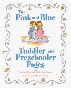 Paperback The Pink and Blue Toddler and Preschooler Pages: Practical Tips and Advice for Parents Book