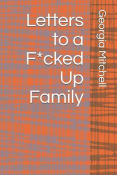 Paperback Letters to a F*cked Up Family Book