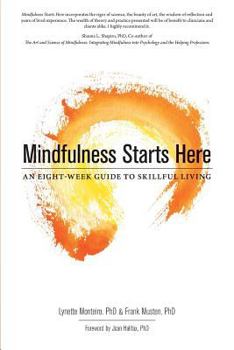 Paperback Mindfulness Starts Here: An Eight-Week Guide to Skillful Living Book