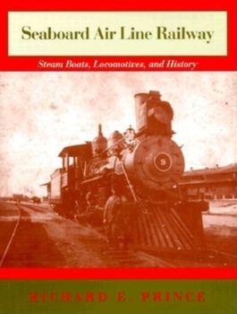 Hardcover Seaboard Air Line Railway: Steam Boats, Locomotives, and History Book