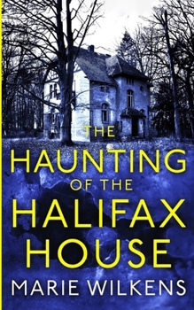 Paperback The Haunting of the Halifax House Book