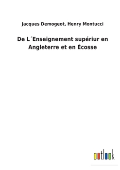 Paperback De L´Enseignement supériur en Angleterre et en Écosse [French] Book
