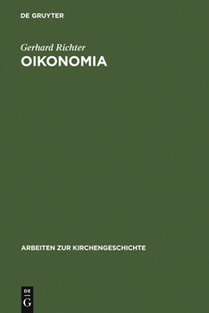 Hardcover Oikonomia: Der Gebrauch Des Wortes Oikonomia Im Neuen Testament, Bei Den Kirchenvätern Und in Der Theologischen Literatur Bis Ins [German] Book