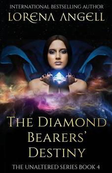 The Diamond Bearers' Destiny - Book #4 of the Unaltered