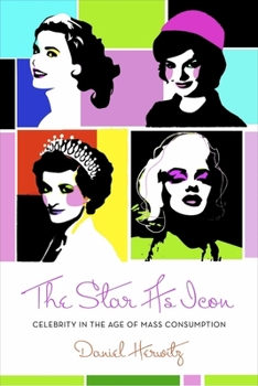 Hardcover The Star as Icon: Celebrity in the Age of Mass Consumption Book