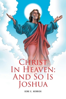 Paperback Christ In Heaven: And So Is Joshua Book