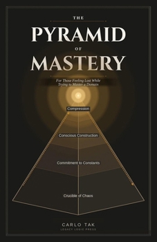 Paperback The Pyramid of Mastery: For Those Feeling Lost While Trying to Master a Domain Book