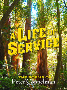 Paperback A Life of Service: The Poems of Peter Coppelman Book