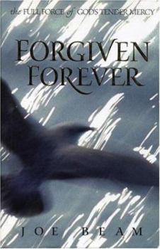 Hardcover Forgiven Forever: The Full Force of God's Tender Mercy Book