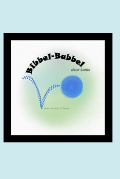 Paperback Bibbel-Babbel: My Beste Maatjie (Die Avonture Van Bibbel-Babbel) (Afrikaans Edition) [Afrikaans] Book