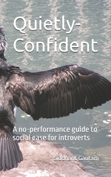 Paperback Quietly-Confident: A no-performance guide to social ease for introverts Book