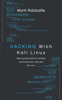 Paperback Hacking with Kali Linux: Step by Step Guide to Hacking and Penetration Test with Kali Linux Book