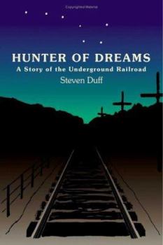 Paperback Hunter of Dreams - A Story of the Underground Railroad Book
