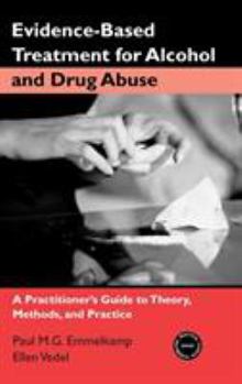 Paperback Evidence-Based Treatments for Alcohol and Drug Abuse: A Practitioner's Guide to Theory, Methods, and Practice Book