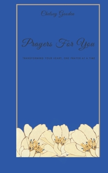 Paperback Prayers For You: Transforming the Heart, One prayer at a time Book