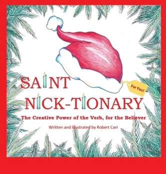 Hardcover Saint Nick-tionary: Exploring the Creative Power of the Verb for the Believer and the Achiever Book