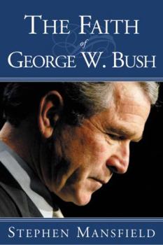 Hardcover The Faith of George W. Bush Book