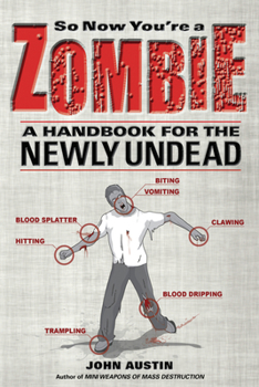 Paperback So Now You're a Zombie: A Handbook for the Newly Undead Book