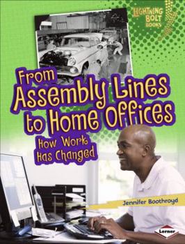 From Assembly Lines to Home Offices: How Work Has Changed - Book  of the Comparing Past and Present