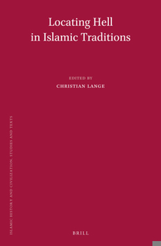 Locating Hell in Islamic Traditions - Book  of the Brill's Islamic History and Civilization