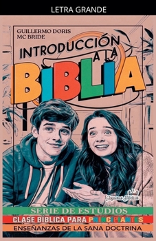 Introducción a la Biblia: Serie de Estudios de Clase Bíblica para Principiantes (Enseñanzas de la Sana Doctrina) (Spanish Edition)