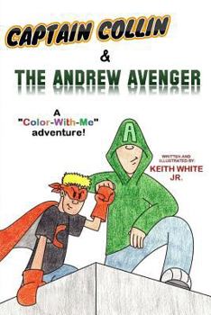 Paperback Captain Collin and The Andrew Avenger: A Color-With-Me Adventure Book