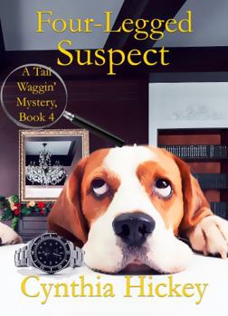 Four Legged Suspect - Book #4 of the A Tail Waggin' Mystery