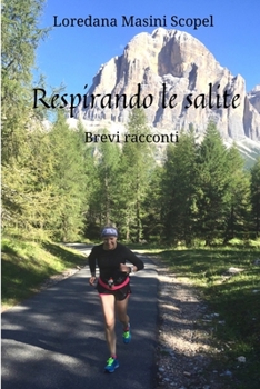 Paperback Respirando le salite: Brevi racconti [Italian] Book