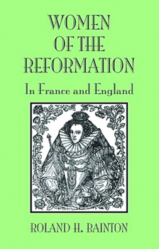 Women of the Reformation in France and England - Book  of the Women of the Reformation