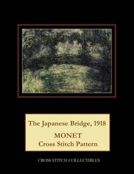 Paperback The Japanese Bridge, 1918: Monet Cross Stitch Pattern [Large Print] Book