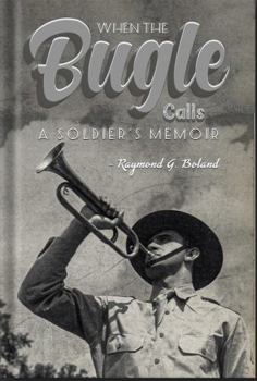 Hardcover When the Bugle Calls: A Soldier's Memoir Book