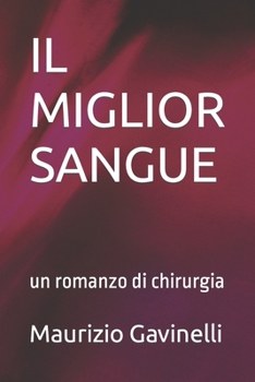 Paperback Il Miglior Sangue: un romanzo di chirurgia [Italian] Book