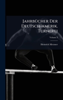 Hardcover JahrbÃ1/4cher Der Deutsch-amerik. Turnerei Book