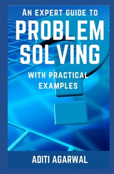 Paperback An Expert Guide to Problem Solving: With Practical Examples Book