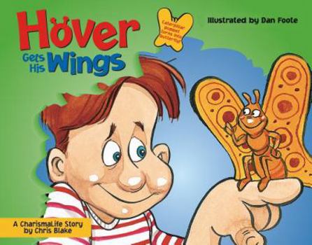 Hardcover Hover Gets His Wings: A Charismalife Story [With Finger Puppet of a Caterpillar] Book