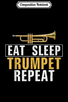 Paperback Composition Notebook: Vintage Eat Sleep Trumpet Repeat Funny Music Orchestra Gift Journal/Notebook Blank Lined Ruled 6x9 100 Pages Book