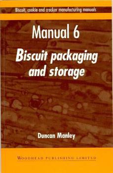 Paperback Biscuit, Cookie and Cracker Manufacturing Manuals: Manual 6: Biscuit Packaging and Storage Book