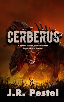 Paperback Cerberus: A Father Gunter, Demon Hunter Supernatural Thriller Book