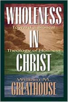 Paperback Wholeness in Christ: Toward a Biblical Theology of Holiness Book